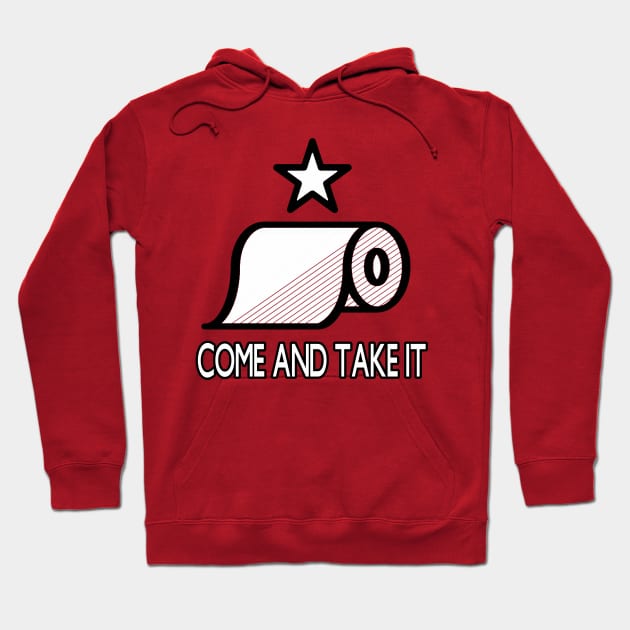 My TP? COME AND TAKE IT! Version #2 Hoodie by CraftOrDie